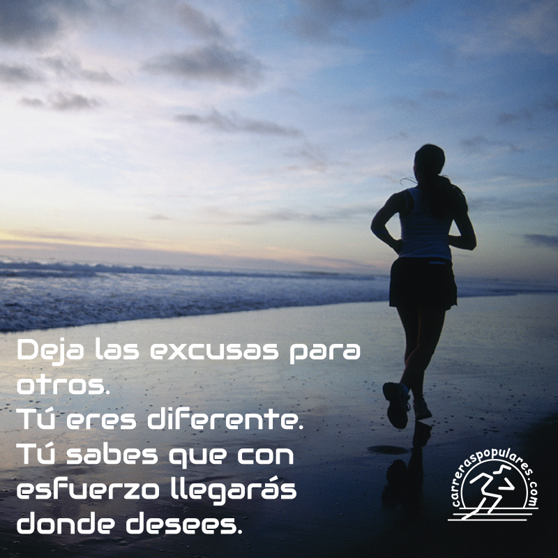 Deja las excusas para otros. Tú eres diferente. Tú sabes que con esfuerzo llegarás donde desees.