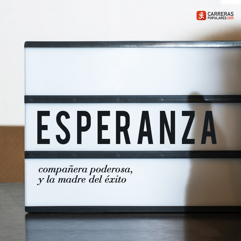 Esperanza... Es una compañera poderosa, y la madre del éxito