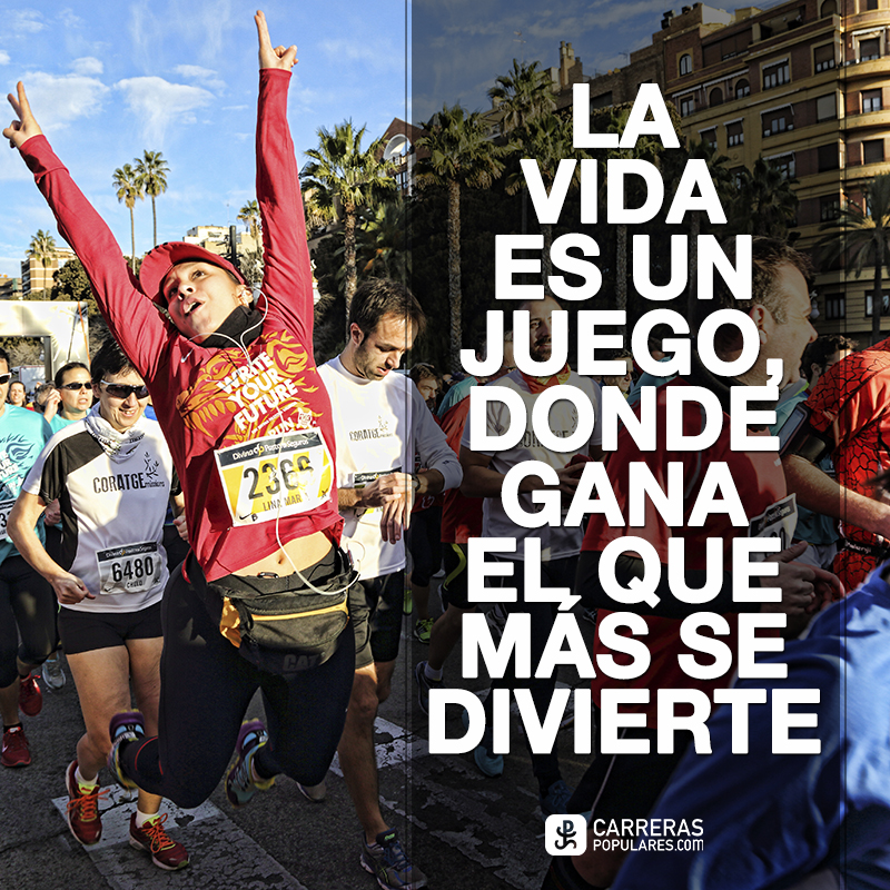 La vida es un juego donde gana el que más se divierte