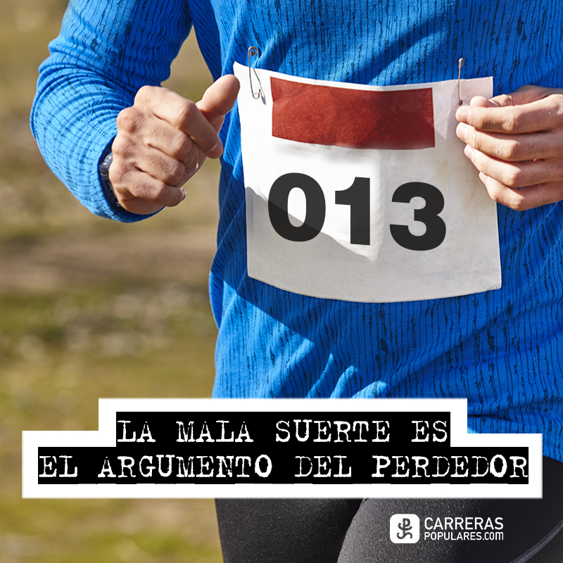 La mala suerte es el argumento del perdedor