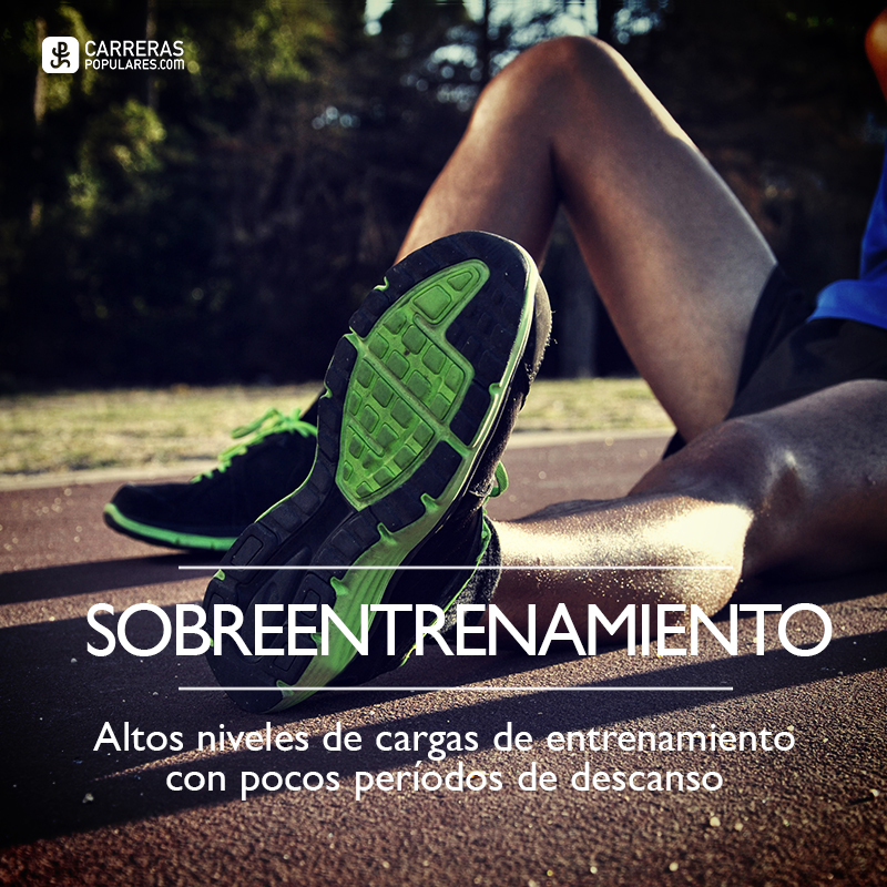 Sobreentrenamiento: Entrenamiento que excede a lo necesario o recomendable.