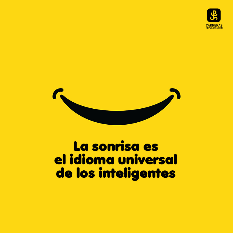 La sonrisa es el idioma universal de los inteligentes