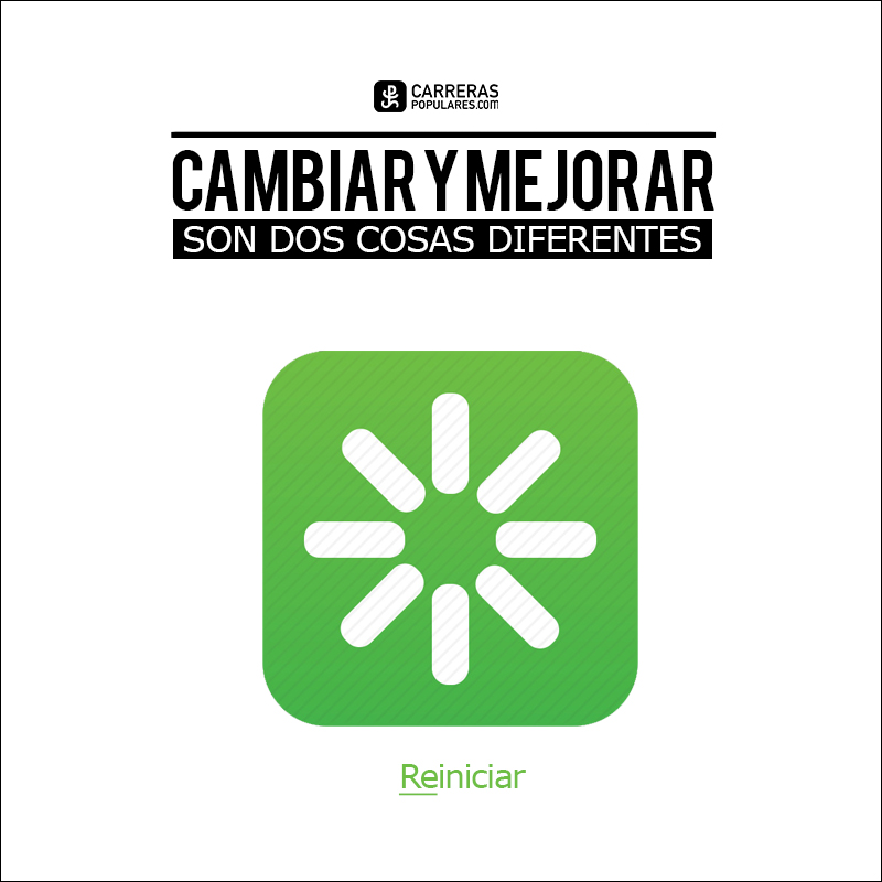 ´Cambiar´ y ´mejorar´ son dos cosas diferentes