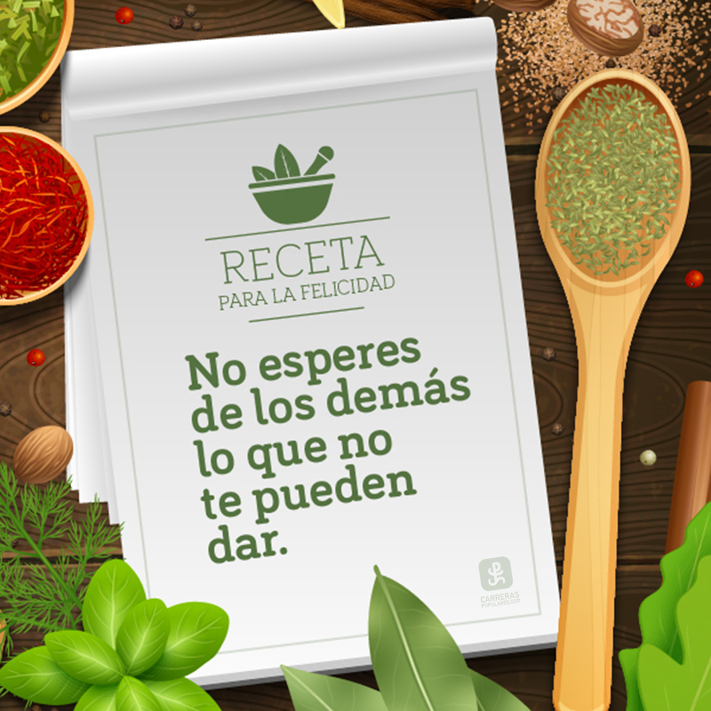No esperes de los demás lo que no te pueden dar.