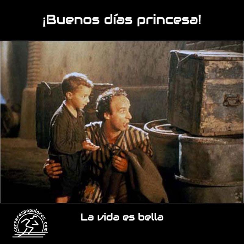 ¡Buenos días princesa! - La vida es bella
