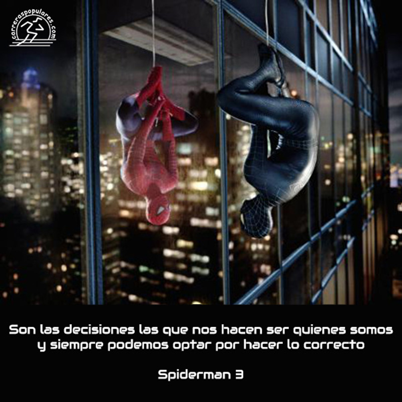 Son las decisiones las que nos hacen ser quienes somos y siempre podemos optar por hacer lo correcto - Spiderman 3