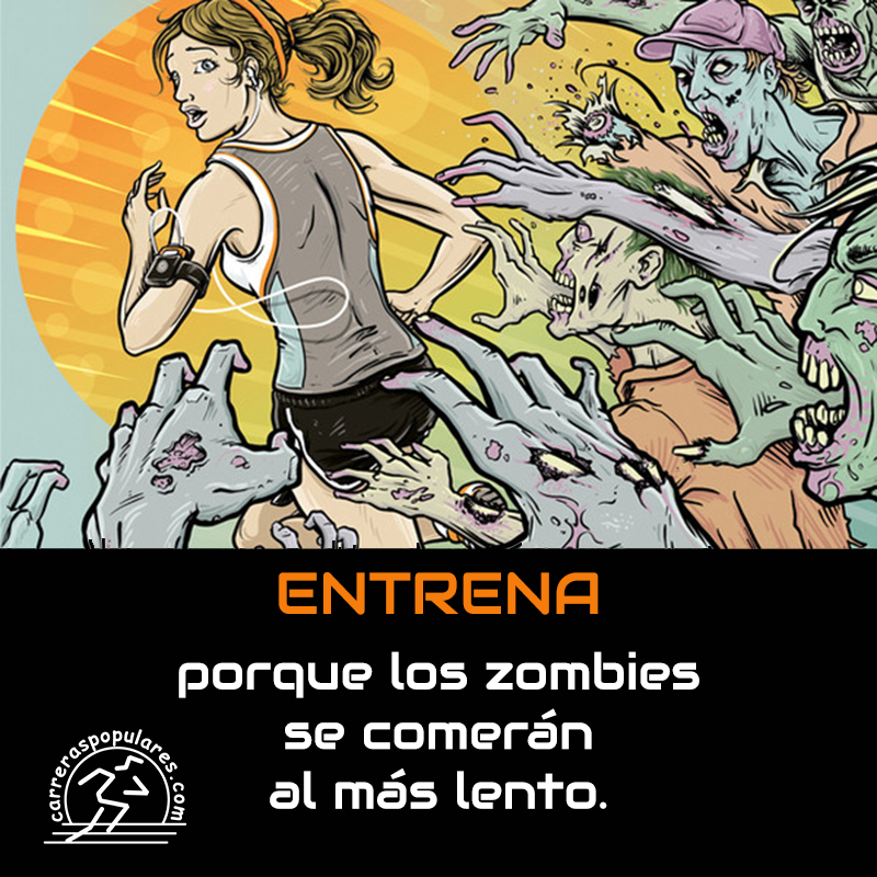 ENTRENA porque los zombies se comerán al más lento