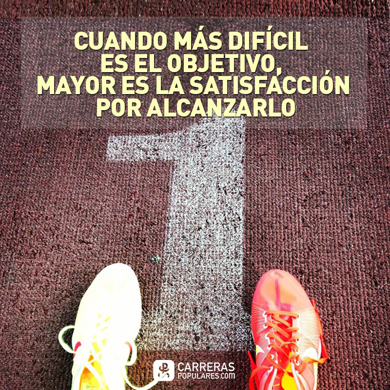 Cuando más difícil es el objetivo, mayor la satisfacción por alcanzarlo