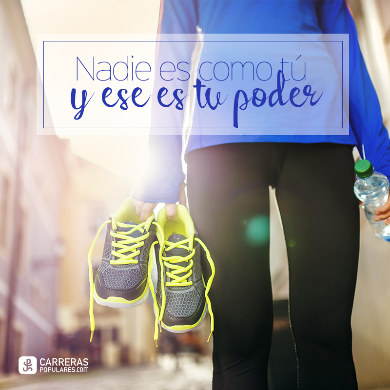 Nadie es como tú y ese es tu poder.