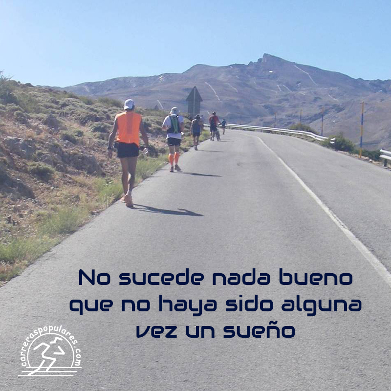 No sucede nada bueno que no haya sido alguna vez un sueño