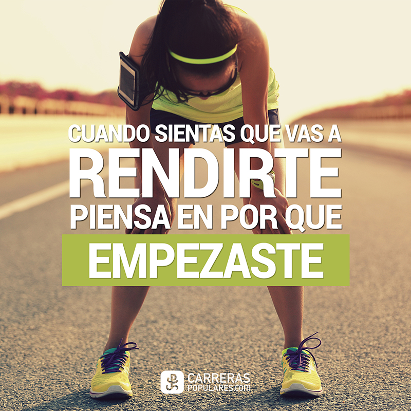 Cuando sientas que vas a rendirte, piensa por que empezaste