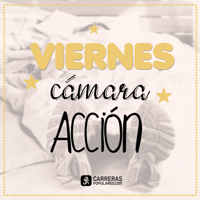 Viernes, cámara ¡acción!