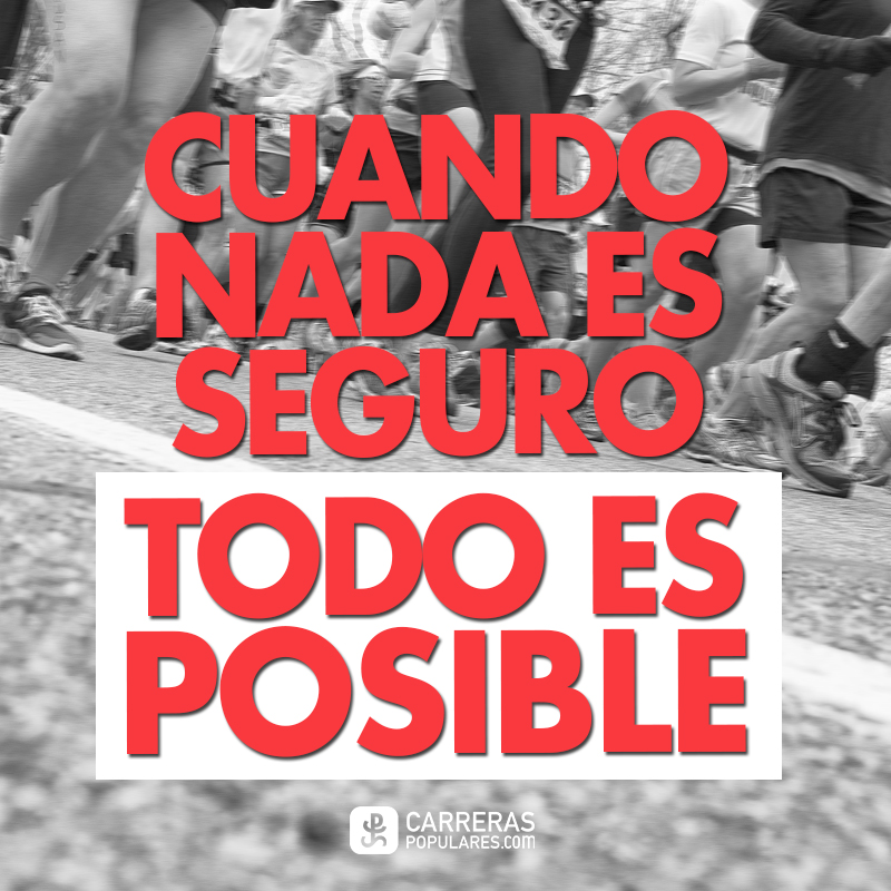 Cuando nada es seguro todo es posible