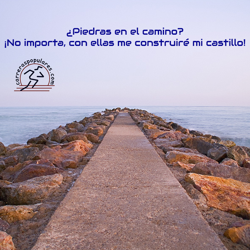 ¿Piedras en el camino? ¡No importa, con ellas me construiré mi castillo!