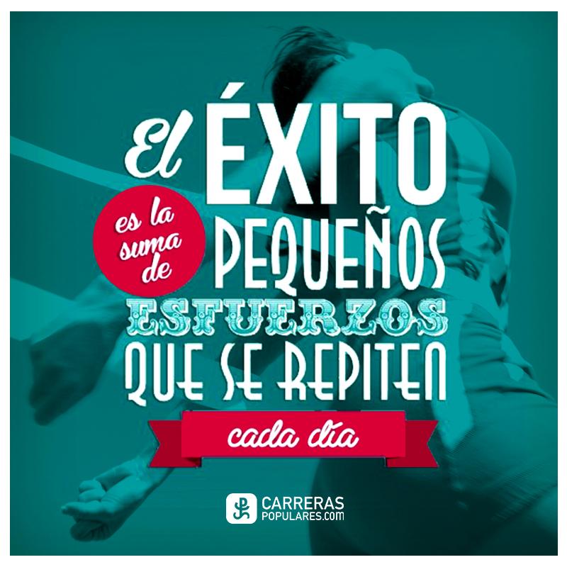 El éxito es la suma de pequeños esfuerzos
