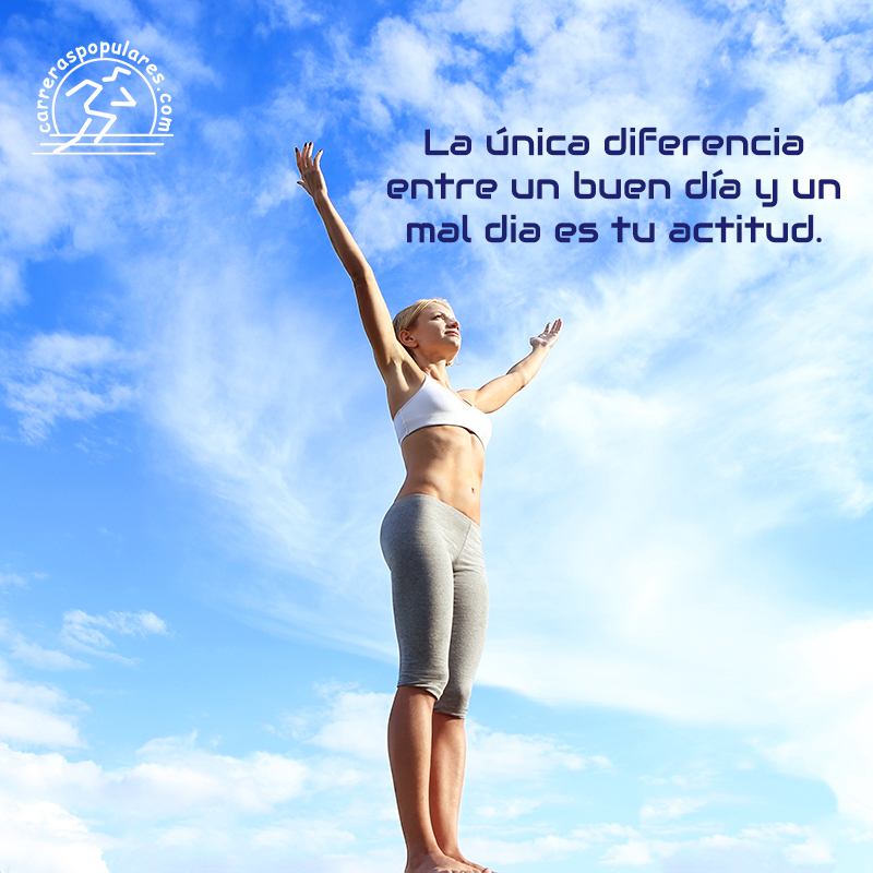 La única diferencia entre un buen día y un mal día es tu actitud.