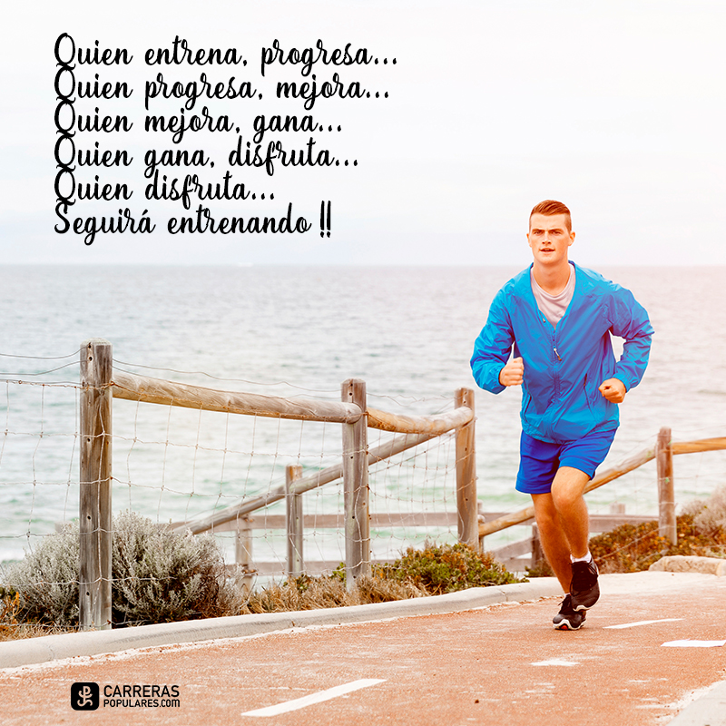 Quien entrena, progresa... Quien progresa, mejora... Quien mejora, seguirá entrenando...