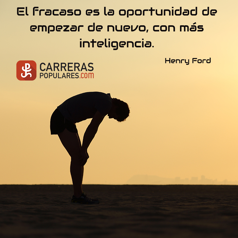 El fracaso es la oportunidad de empezar de nuevo, con más 
inteligencia. -Henry Ford