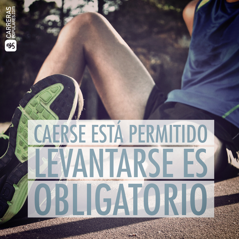 Caerse está permitido, levantarse es obligatorio