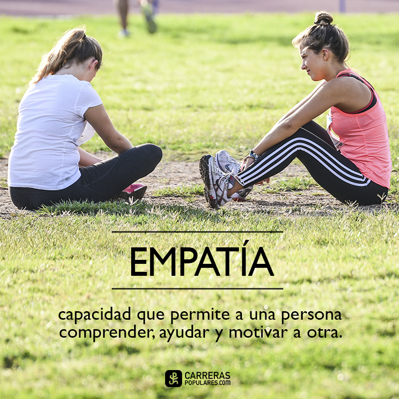 Empatía: capacidad que permite a una persona comprender, ayudar y motivar a otra.