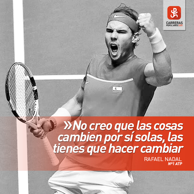 No creo que las cosas cambien por sí solas, las tienes que hacer cambiar