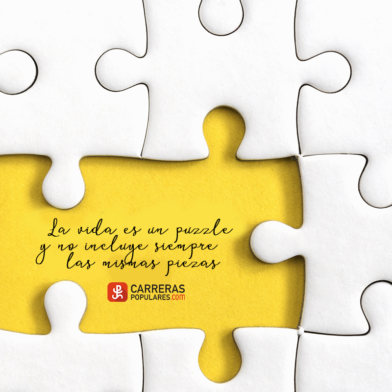 La vida es un puzzle y no siempre incluye las mismas piezas.