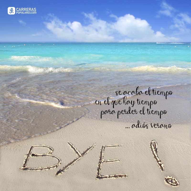 Se acaba el tiempo en el que hay tiempo para perder el tiempo. ¡Adiós verano!
