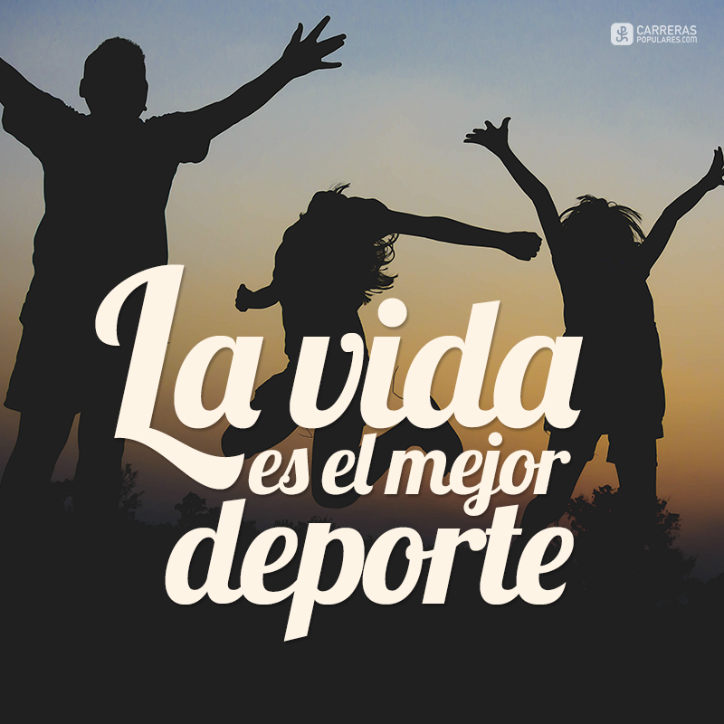 La vida es el mejor deporte