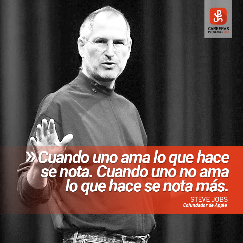 Cuando uno ama lo que hace se nota. Cuando uno no ama lo que hace se nota más.