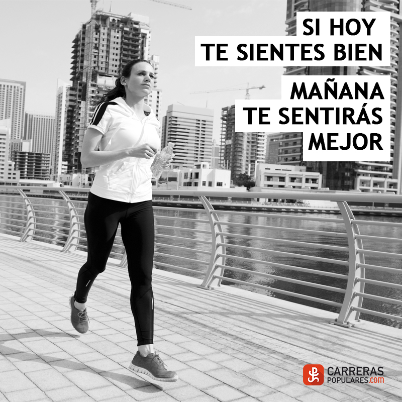 Si hoy te sientes bien, mañana te sentirás mejor