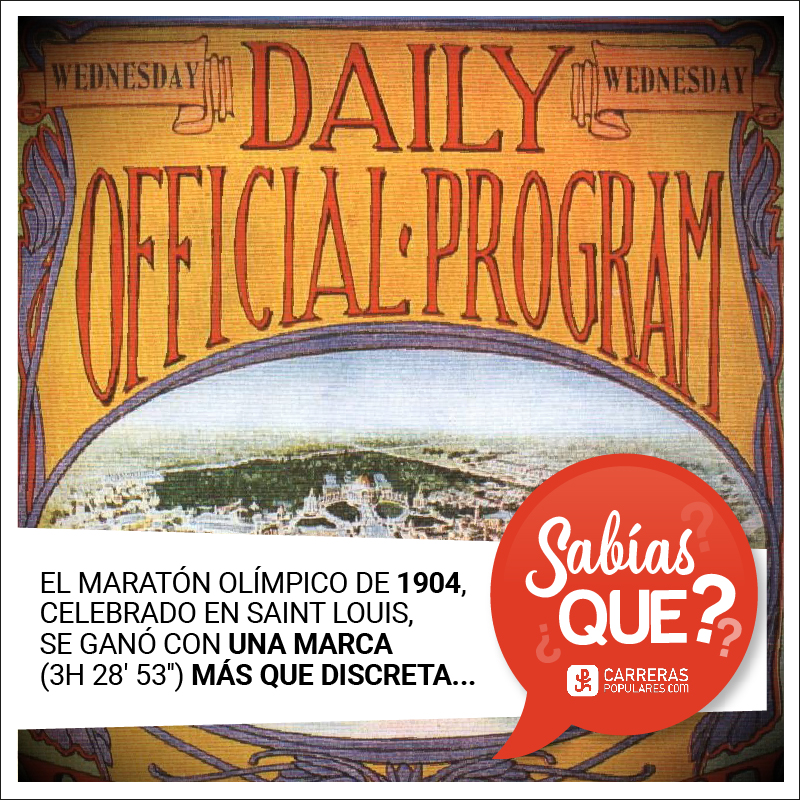 El maratón olímpico de 1904, celebrado en Saint Louis, se ganó con una marca más que discreta... (3h 28´ 53´´)
